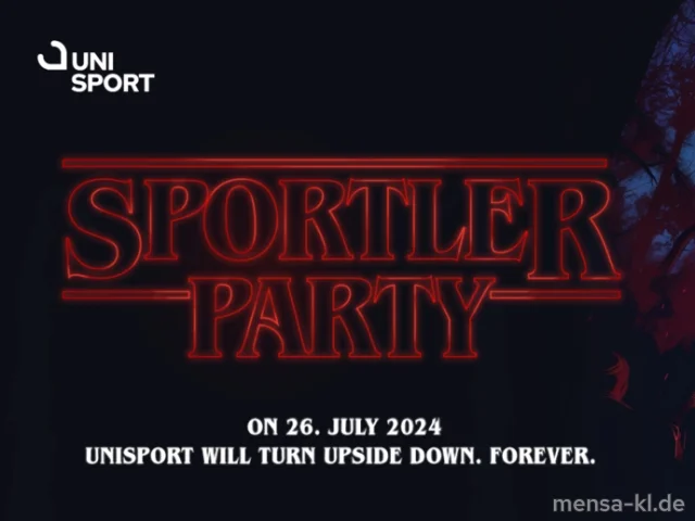 Sportlerparty am 26.07.2024, ab 19 Uhr, mit dem Motto Stranger Things bzw. 80er. Nur Vorkasse und Barzahlung. <a href="https://zsgw.rptu.de/events/sportlerparty">Details bei zsgw.</a>