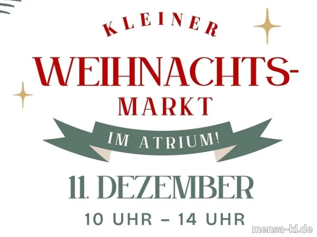 Kleiner Weihnachtsmarkt im Atrium zwischen 12 und 14 Uhr. Details bei <a href="https://www.instagram.com/p/DDMzu_mtZVl/">@studierendenwerk_kl</a>.